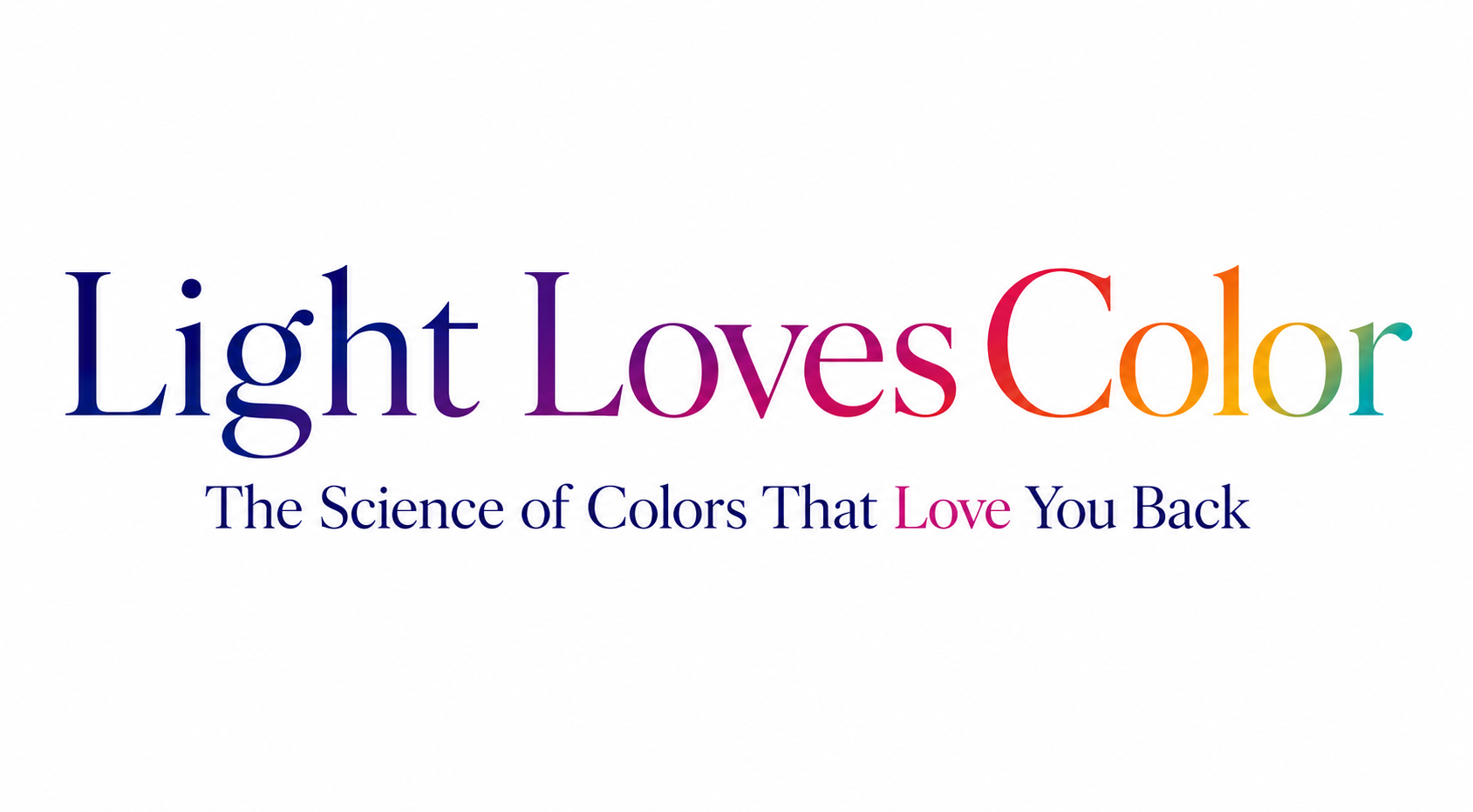 Light Loves Color — The Science of Colors That Love You Back